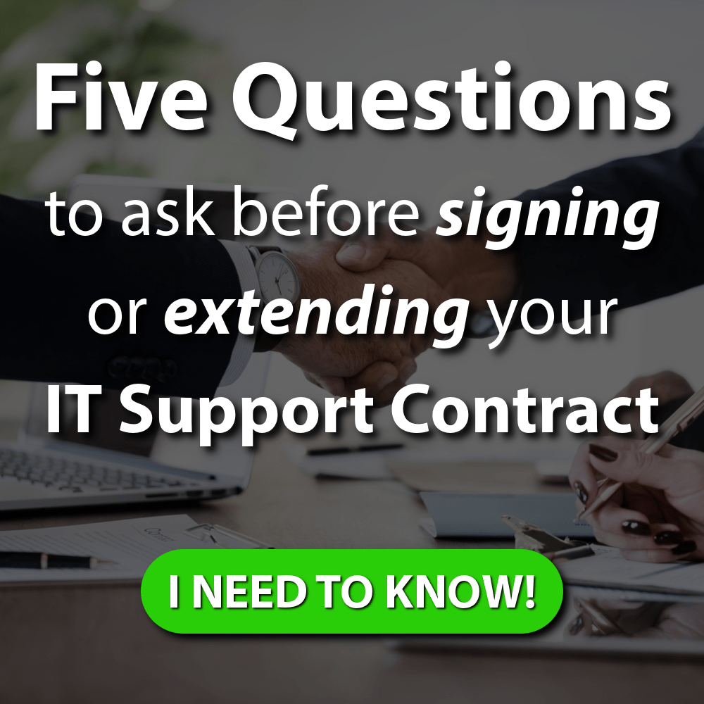 Five Questions to ask before signing or extending your IT Support Contract